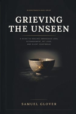 Grieving the Unseen|Samuel Glover