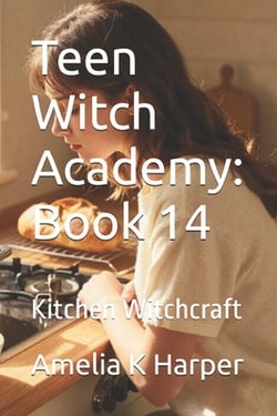 Teen Witch Academy|Amelia K. Harper