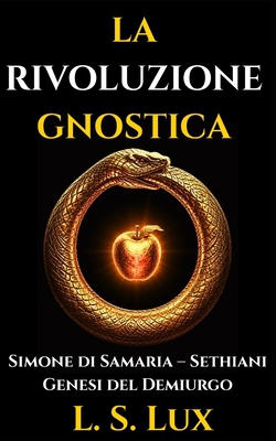 La Rivoluzione Gnostica|L. S. Lux