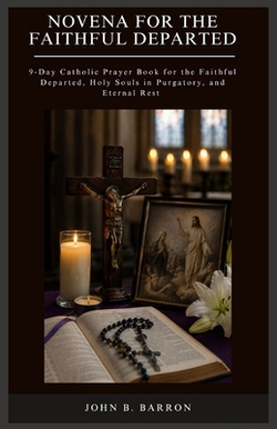 Novena for the Faithful Departed|John B. Barron