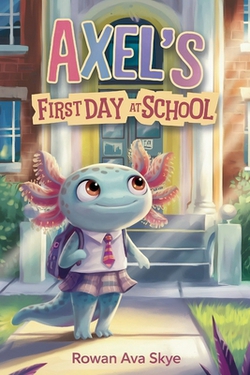 Axel's First Day at School|Rowan Ava Skye