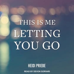 This Is Me Letting You Go|Heidi Priebe
