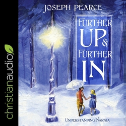 Further Up and Further in|Joseph Pearce