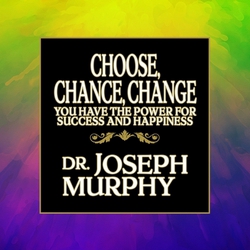 Choose, Chance, Change|Joseph Murphy