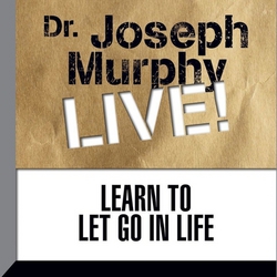 Learn to Let Go in Life|Joseph Murphy