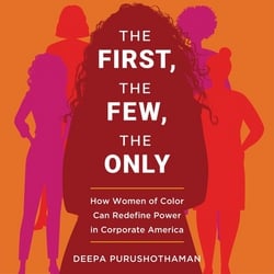 The First, the Few, the Only|Deepa Purushothaman