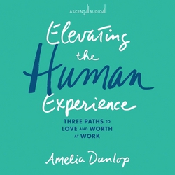 Elevating the Human Experience|Amelia Dunlop