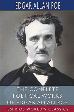 The Complete Poetical Works of Edgar Allan Poe (Esprios Classics)|Edgar Allan Poe