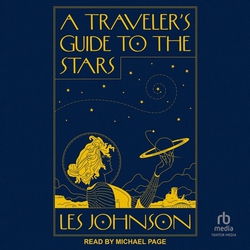 A Traveler's Guide to the Stars|Les Johnson