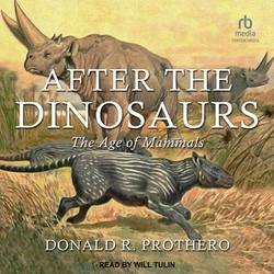 After the Dinosaurs|Donald R. Prothero