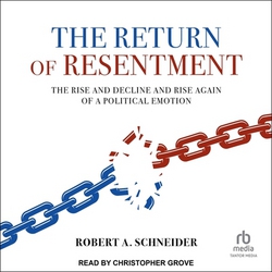 The Return of Resentment|Robert A. Schneider