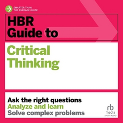HBR Guide to Critical Thinking|Harvard Business Review