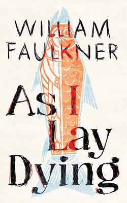 As I Lay Dying|William Faulkner