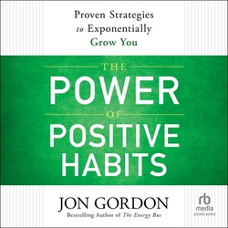 The Power of Positive Habits|Jon Gordon