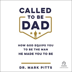 Called to Be Dad|Mark Pitts