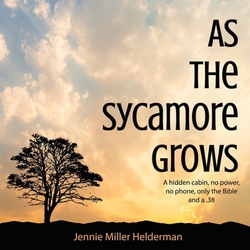 As the Sycamore Grows|Jennie Miller Helderman