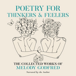Poetry for Thinkers & Feelers|Melody Godfred