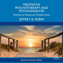 Meditative Psychotherapy and Psychoanalysis|Jeffrey B. Rubin