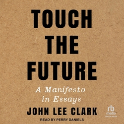 Touch the Future|John Lee Clark