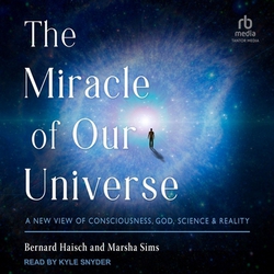 The Miracle of Our Universe|Bernard Haisch