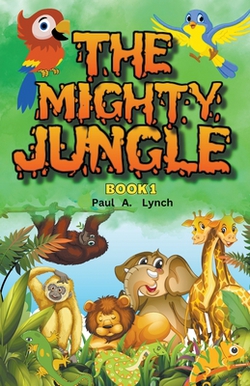 The Mighty Jungle|Paul A. Lynch