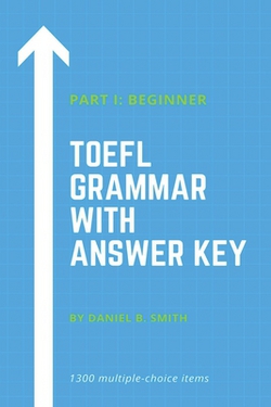 TOEFL Grammar With Answer Key Part I|Daniel B. Smith