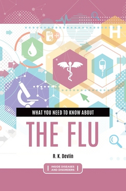 What You Need to Know about the Flu|R. K. Devlin