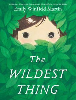 The Wildest Thing|Emily Winfield Martin
