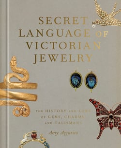 Secret Language of Victorian Jewelry|Amy Azzarito