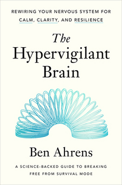 The Hypervigilant Brain|Ben Ahrens