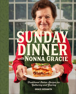 Sunday Dinner with Nonna Gracie|Grace Geramita