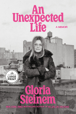 An Unexpected Life|Gloria Steinem