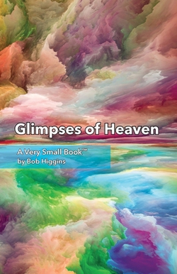 Glimpses of Heaven|Robert Higgins