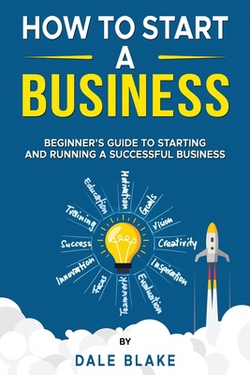 How to Start a Business|Dale Blake