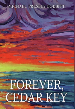 Forever, Cedar Key|Michael Presley Bobbitt