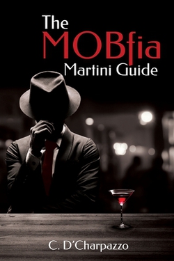 The MOBfia Martini Guide|C. D'Charpazzo