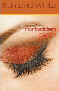 Forbidden Part 1|Edmond White