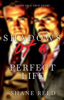 Shadows of a Perfect Life|Shane Reed