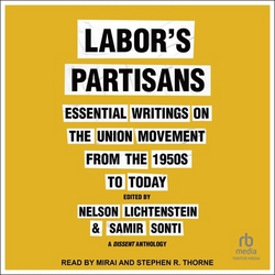 Labor's Partisans|Nelson Lichtenstein
