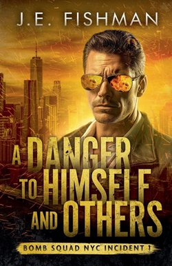 A Danger to Himself and Others|J. E. Fishman