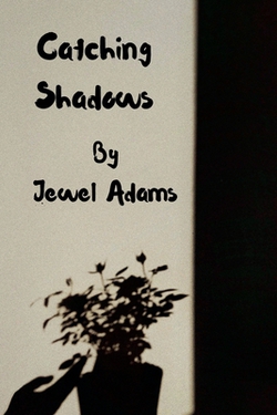 Catching Shadows|Jewel Adams
