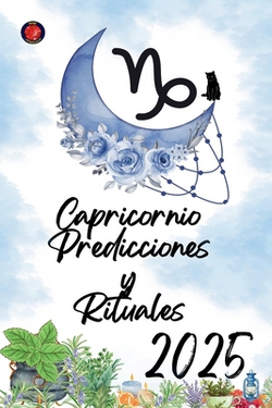 Capricornio Predicciones y Rituales 2025|Alina Rubi