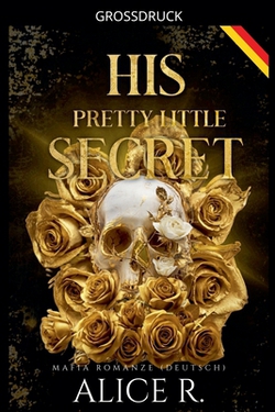 His Pretty Little Secret|Alice R