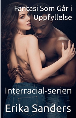 Fantasi Som Går i Uppfyllelse (Interracial-serien)|Erika Sanders