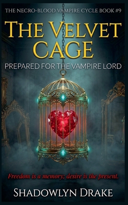 The Velvet Cage|Shadowlyn Drake