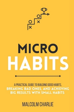 Micro Habits|Malcolm Charlie