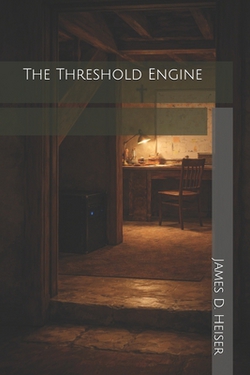 The Threshold Engine|James D. Heiser