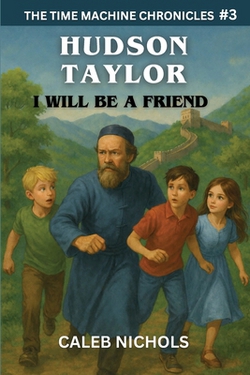 Hudson Taylor|Caleb J. Nichols