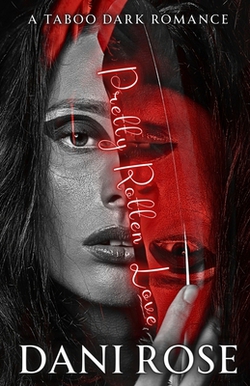 Pretty Rotten Love|Dani Rose