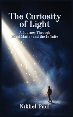 The Curiosity of Light|Nikhel Paul